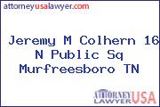 Jeremy M Colhern 16 N Public Sq Murfreesboro TN