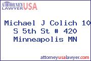 Michael J Colich 10 S 5th St # 420 Minneapolis MN
