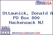 Ottaunick, Donald A PO Box 800 Hackensack NJ
