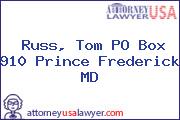 Russ, Tom PO Box 910 Prince Frederick MD