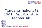 Timothy Ashcraft 1201 Pacific Ave Tacoma WA