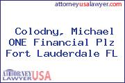 Colodny, Michael ONE Financial Plz Fort Lauderdale FL