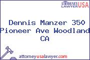 Dennis Manzer 350 Pioneer Ave Woodland CA