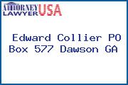 Edward Collier PO Box 577 Dawson GA