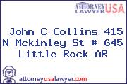 John C Collins 415 N Mckinley St # 645 Little Rock AR