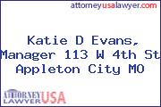 Katie D Evans, Manager 113 W 4th St Appleton City MO