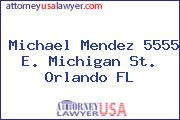 Michael Mendez 5555 E. Michigan St. Orlando FL