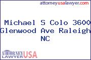 Michael S Colo 3600 Glenwood Ave Raleigh NC