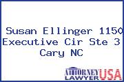 Susan Ellinger 1150 Executive Cir Ste 3 Cary NC