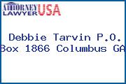 Debbie Tarvin P.O. Box 1866 Columbus GA