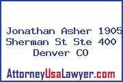 Jonathan Asher 1905 Sherman St Ste 400 Denver CO