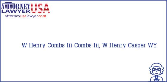 Telephone, Address and other contact data of W Henry Combs Iii, Casper, WY, USA