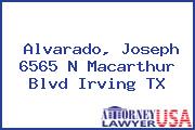Alvarado, Joseph 6565 N Macarthur Blvd Irving TX