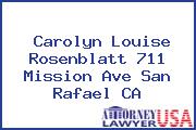 Carolyn Louise Rosenblatt 711 Mission Ave San Rafael CA