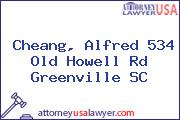 Cheang, Alfred 534 Old Howell Rd Greenville SC