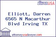 Elliott, Darren 6565 N Macarthur Blvd Irving TX