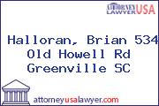 Halloran, Brian 534 Old Howell Rd Greenville SC