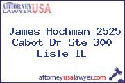 James Hochman 2525 Cabot Dr Ste 300 Lisle IL