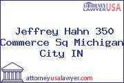 Jeffrey Hahn 350 Commerce Sq Michigan City IN