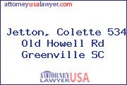 Jetton, Colette 534 Old Howell Rd Greenville SC