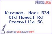 Kinsman, Mark 534 Old Howell Rd Greenville SC