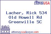 Lacher, Rick 534 Old Howell Rd Greenville SC