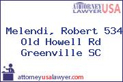 Melendi, Robert 534 Old Howell Rd Greenville SC
