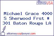 Michael Grace 4000 S Sherwood Frst # 301 Baton Rouge LA
