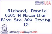 Richard, Donnie 6565 N Macarthur Blvd Ste 800 Irving TX