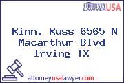Rinn, Russ 6565 N Macarthur Blvd Irving TX