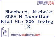 Shepherd, Nichole 6565 N Macarthur Blvd Ste 800 Irving TX