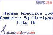 Thomas Alevizos 350 Commerce Sq Michigan City IN