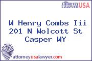 W Henry Combs Iii 201 N Wolcott St Casper WY
