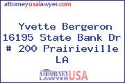 Yvette Bergeron 16195 State Bank Dr # 200 Prairieville LA