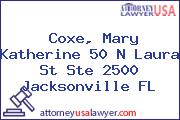 Coxe, Mary Katherine 50 N Laura St Ste 2500 Jacksonville FL