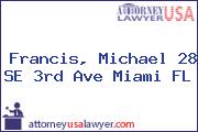 Francis, Michael 28 SE 3rd Ave Miami FL