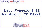 Lee, Francis 1 SE 3rd Ave Fl 28 Miami FL