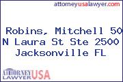 Robins, Mitchell 50 N Laura St Ste 2500 Jacksonville FL