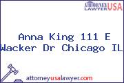 Anna King 111 E Wacker Dr Chicago IL