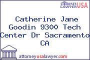 Catherine Jane Goodin 9300 Tech Center Dr Sacramento CA
