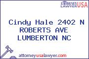 Cindy Hale 2402 N ROBERTS AVE LUMBERTON NC