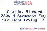 Goulde, Richard 7800 N Stemmons Fwy Ste 1000 Irving TX