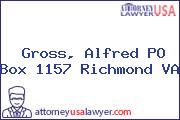 Gross, Alfred PO Box 1157 Richmond VA
