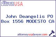 John Deangelis PO Box 1556 MODESTO CA
