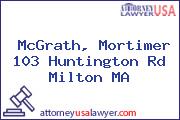 McGrath, Mortimer 103 Huntington Rd Milton MA