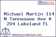 Michael Martin 114 N Tennessee Ave # 204 Lakeland FL