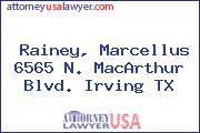 Rainey, Marcellus 6565 N. MacArthur Blvd. Irving TX