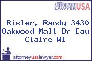 Risler, Randy 3430 Oakwood Mall Dr Eau Claire WI