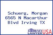 Schuerg, Morgan 6565 N Macarthur Blvd Irving TX