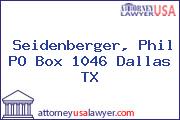 Seidenberger, Phil PO Box 1046 Dallas TX